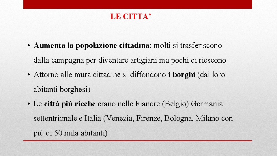 LE CITTA’ • Aumenta la popolazione cittadina: molti si trasferiscono dalla campagna per diventare