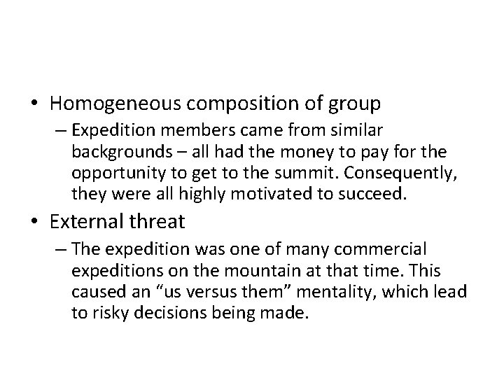  • Homogeneous composition of group – Expedition members came from similar backgrounds –