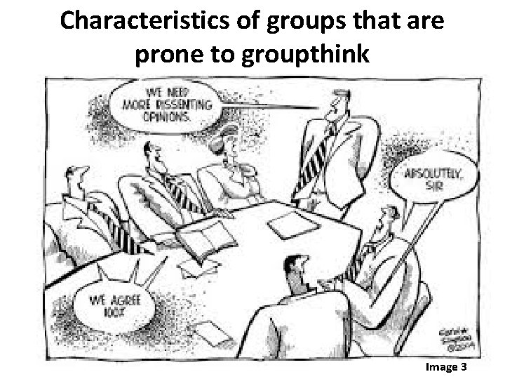 Characteristics of groups that are prone to groupthink Image 3 