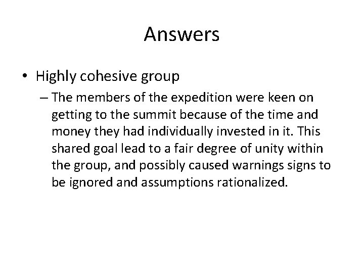 Answers • Highly cohesive group – The members of the expedition were keen on