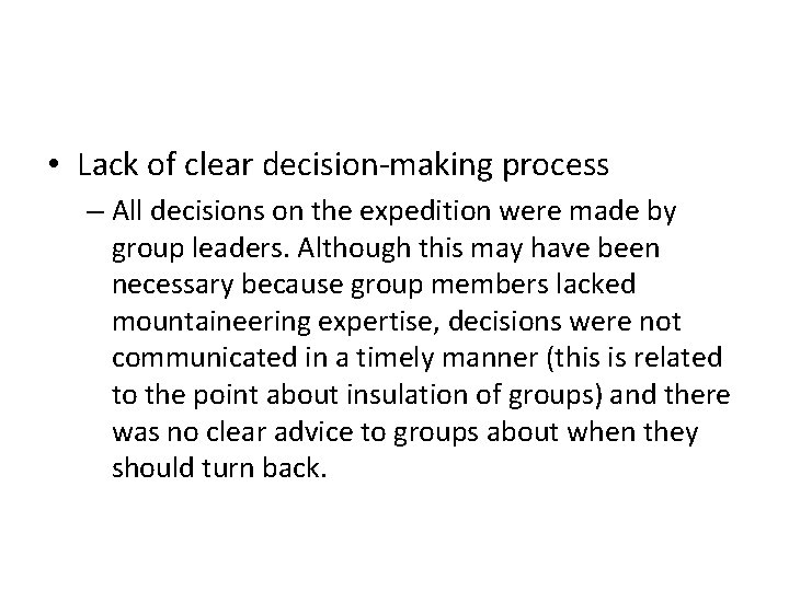  • Lack of clear decision-making process – All decisions on the expedition were