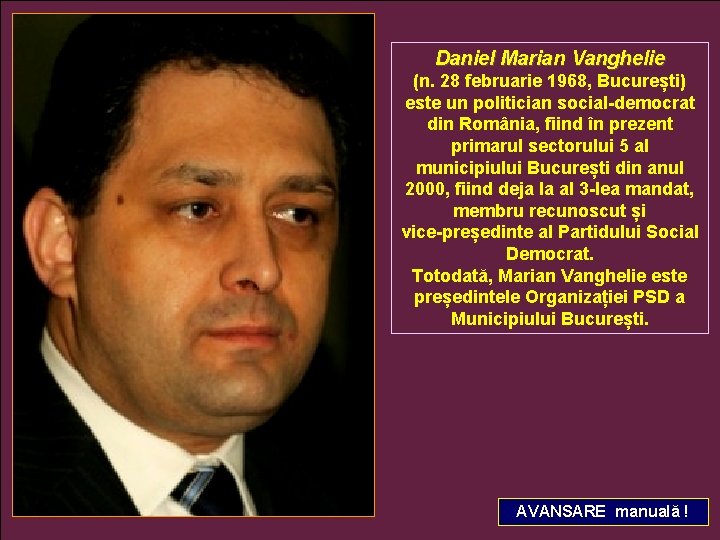 Daniel Marian Vanghelie (n. 28 februarie 1968, București) este un politician social-democrat din România,