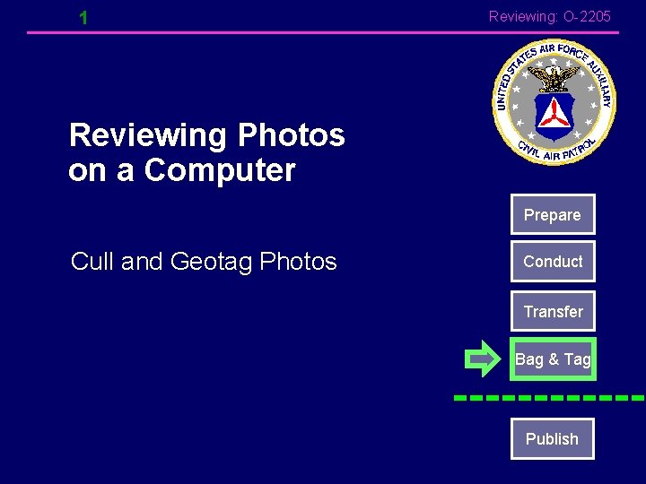 1 Reviewing: O-2205 Reviewing Photos on a Computer Prepare Cull and Geotag Photos Conduct