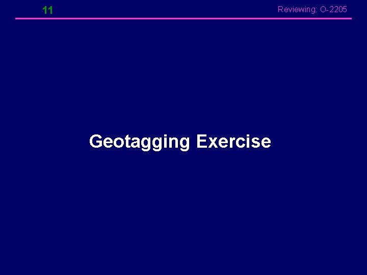 11 Reviewing: O-2205 Geotagging Exercise 