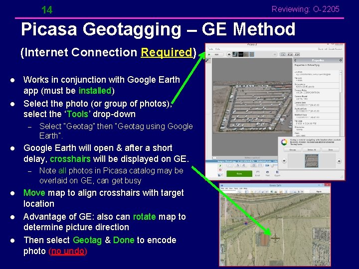 14 Reviewing: O-2205 Picasa Geotagging – GE Method (Internet Connection Required) l l Works