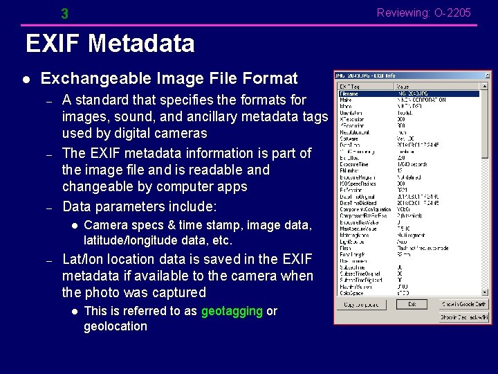 3 Reviewing: O-2205 EXIF Metadata l Exchangeable Image File Format – – – A