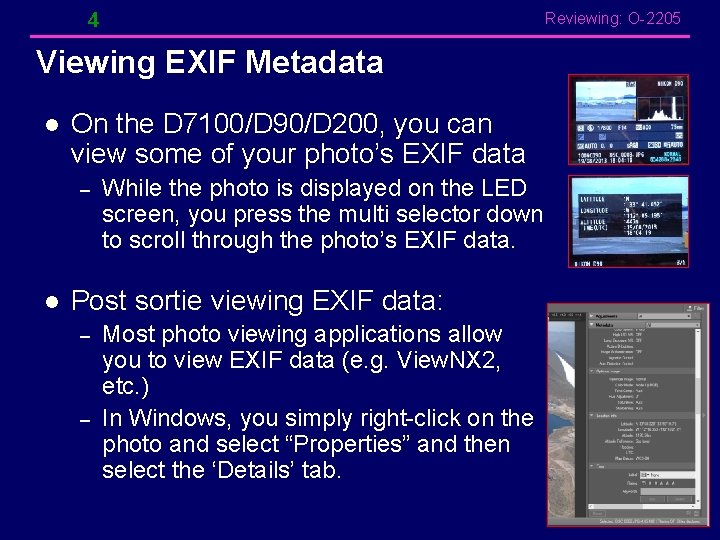4 Reviewing: O-2205 Viewing EXIF Metadata l On the D 7100/D 90/D 200, you