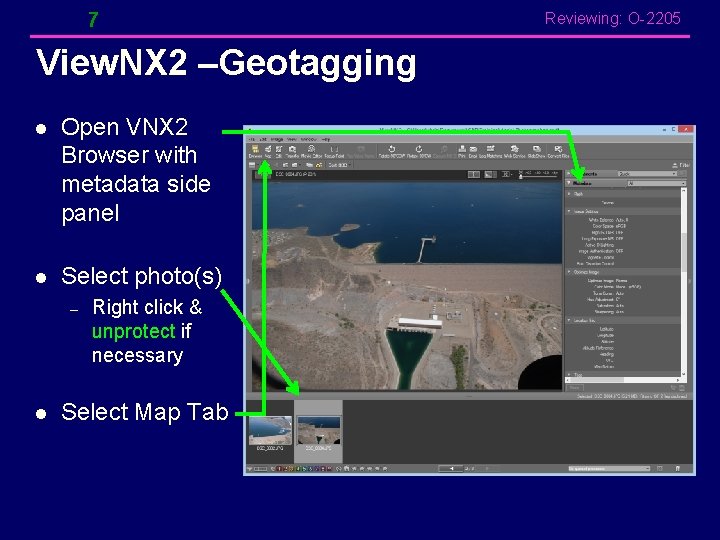 7 View. NX 2 –Geotagging l Open VNX 2 Browser with metadata side panel