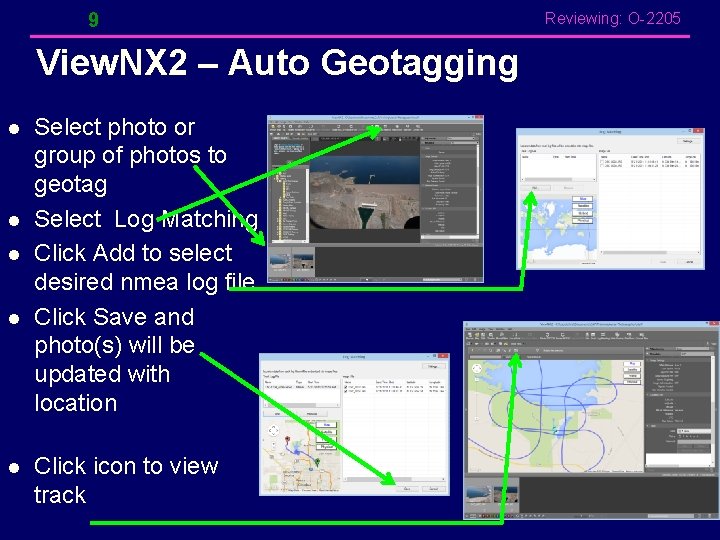 9 View. NX 2 – Auto Geotagging l l l Select photo or group
