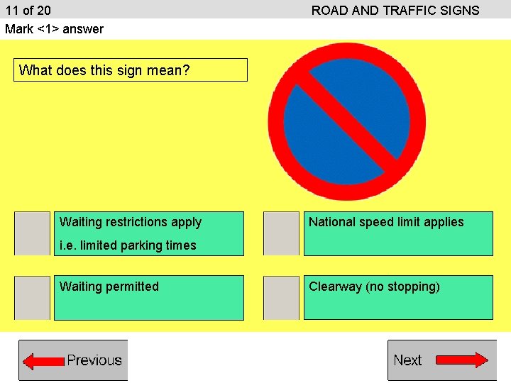 11 of 20 Mark <1> answer ROAD AND TRAFFIC SIGNS What does this sign 11 of 20 Mark <1> answer ROAD AND TRAFFIC SIGNS What does this sign