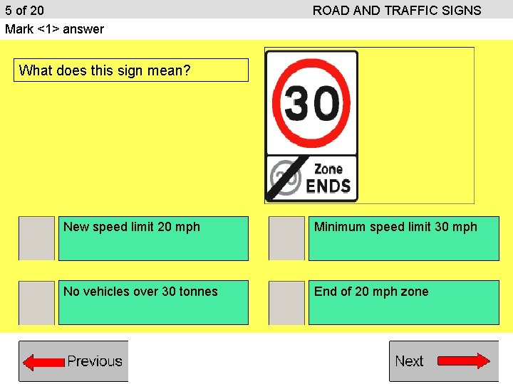 5 of 20 Mark <1> answer ROAD AND TRAFFIC SIGNS What does this sign 5 of 20 Mark <1> answer ROAD AND TRAFFIC SIGNS What does this sign