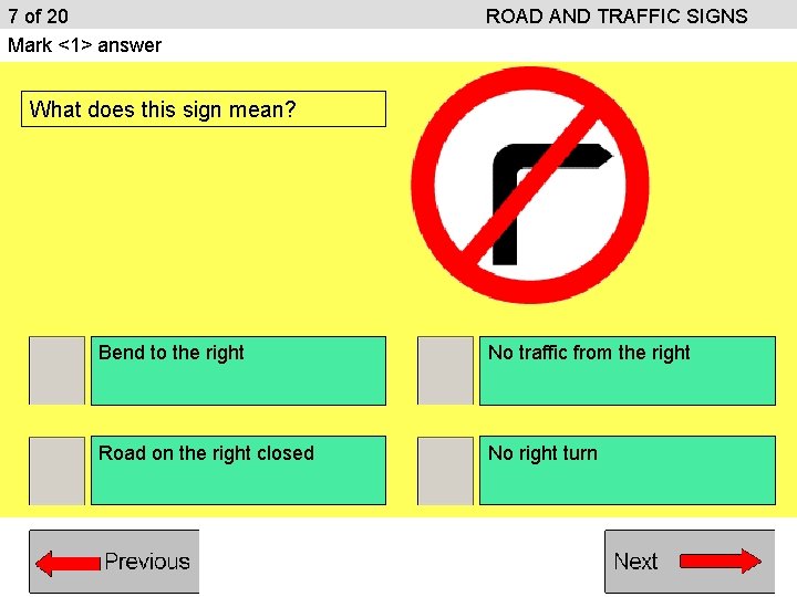 7 of 20 Mark <1> answer ROAD AND TRAFFIC SIGNS What does this sign 7 of 20 Mark <1> answer ROAD AND TRAFFIC SIGNS What does this sign