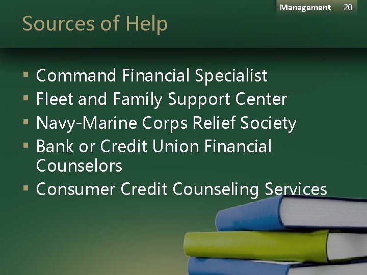 Sources of Help ▪ ▪ ▪ Management Command Financial Specialist Fleet and Family Support Sources of Help ▪ ▪ ▪ Management Command Financial Specialist Fleet and Family Support