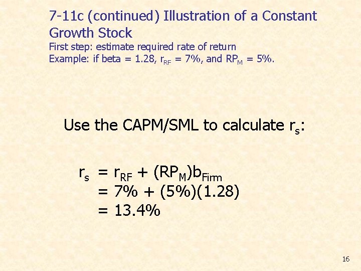 7 -11 c (continued) Illustration of a Constant Growth Stock First step: estimate required