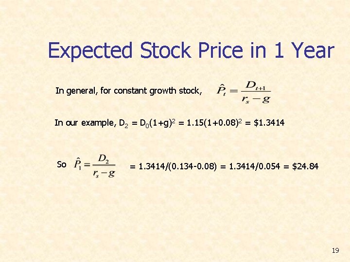 Expected Stock Price in 1 Year In general, for constant growth stock, In our