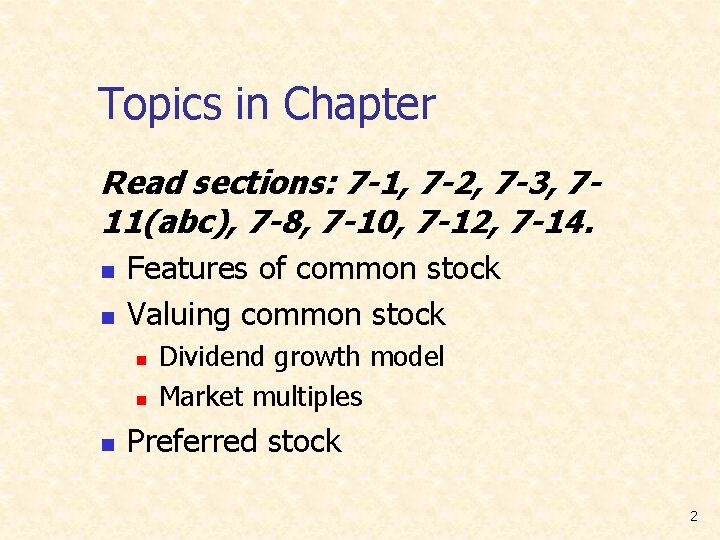 Topics in Chapter Read sections: 7 -1, 7 -2, 7 -3, 711(abc), 7 -8,