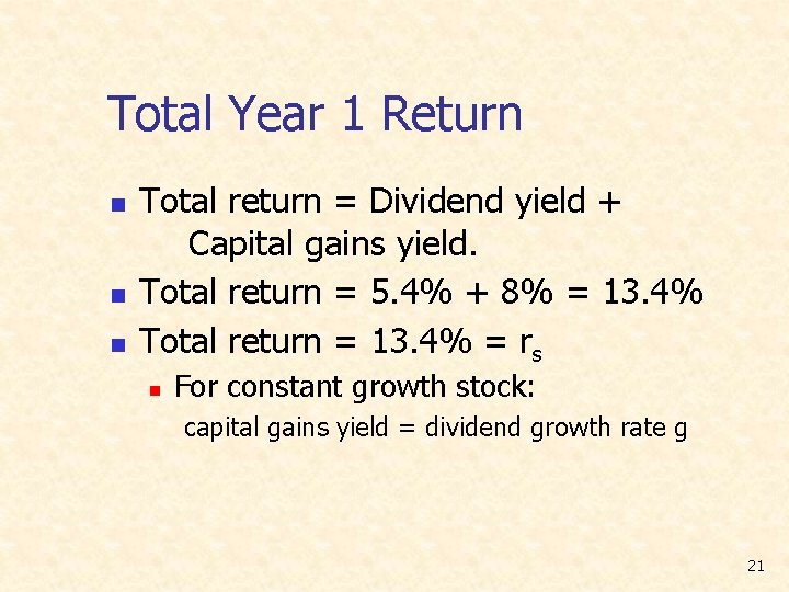 Total Year 1 Return n Total return = Dividend yield + Capital gains yield.