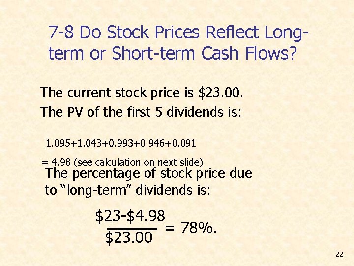 7 -8 Do Stock Prices Reflect Longterm or Short-term Cash Flows? The current stock