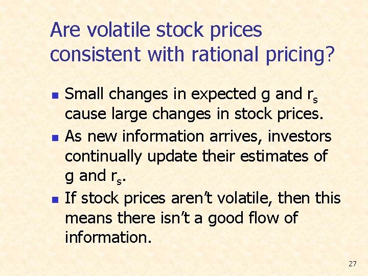 Are volatile stock prices consistent with rational pricing? n n n Small changes in