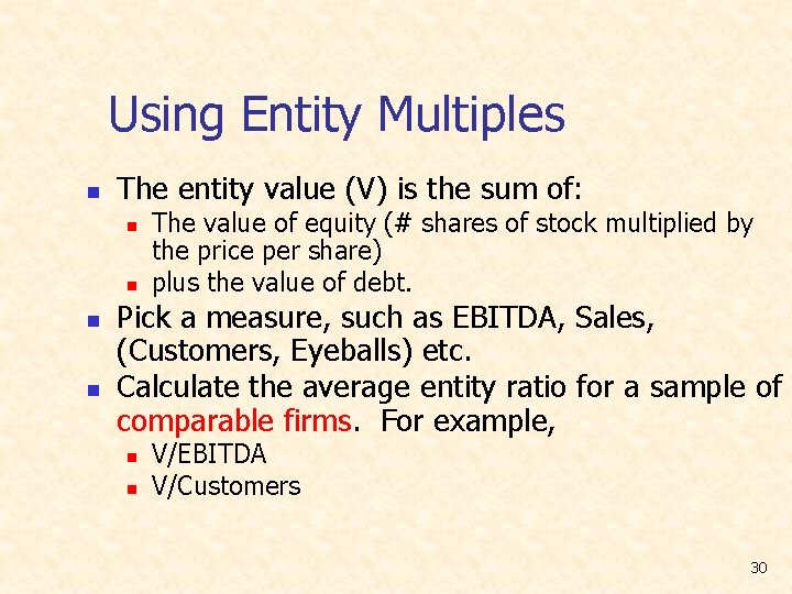 Using Entity Multiples n The entity value (V) is the sum of: n n