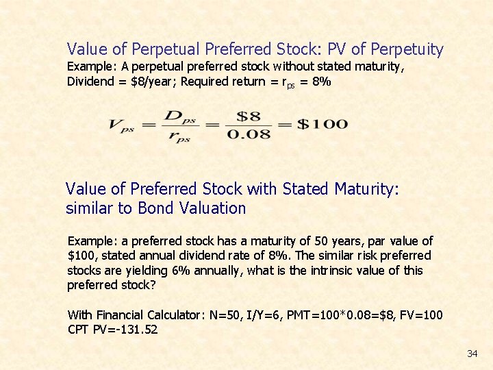 Value of Perpetual Preferred Stock: PV of Perpetuity Example: A perpetual preferred stock without