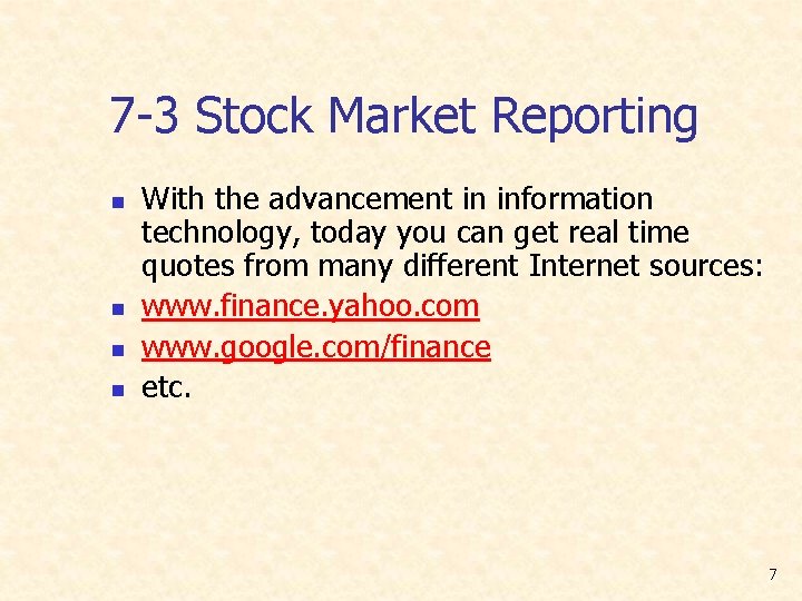 7 -3 Stock Market Reporting n n With the advancement in information technology, today