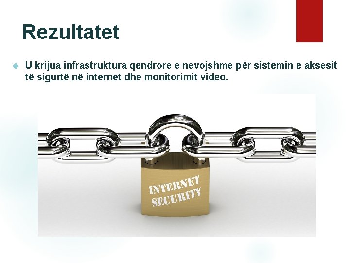 Rezultatet U krijua infrastruktura qendrore e nevojshme për sistemin e aksesit të sigurtë në