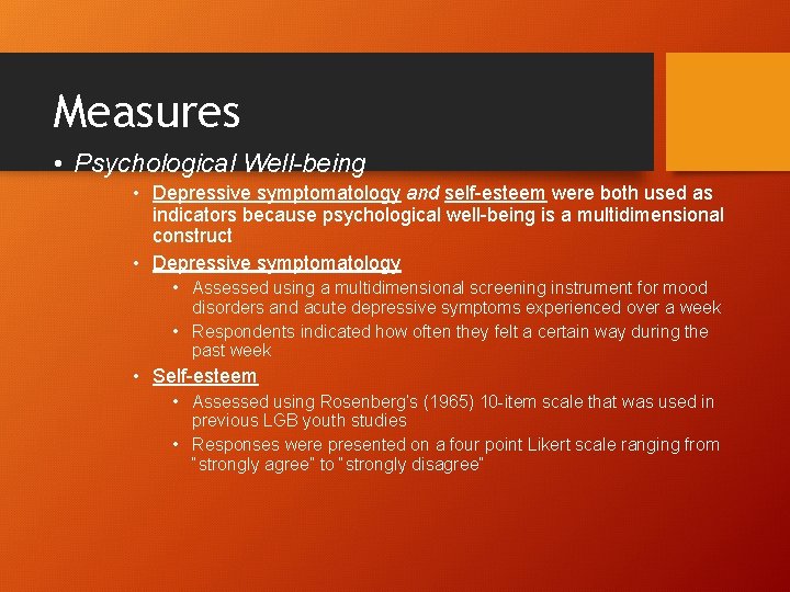Measures • Psychological Well-being • Depressive symptomatology and self-esteem were both used as indicators