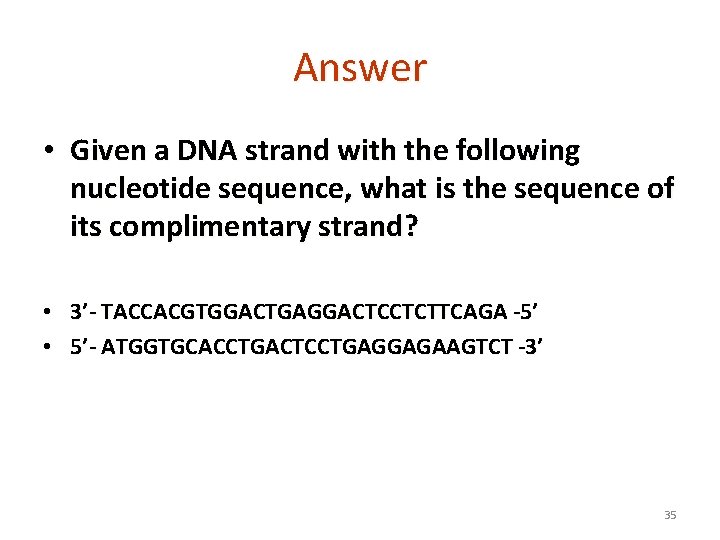 Answer • Given a DNA strand with the following nucleotide sequence, what is the