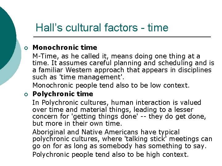 Hall’s cultural factors - time ¡ ¡ Monochronic time M-Time, as he called it,