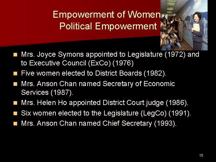 Empowerment of Women: Political Empowerment n n n Mrs. Joyce Symons appointed to Legislature Empowerment of Women: Political Empowerment n n n Mrs. Joyce Symons appointed to Legislature