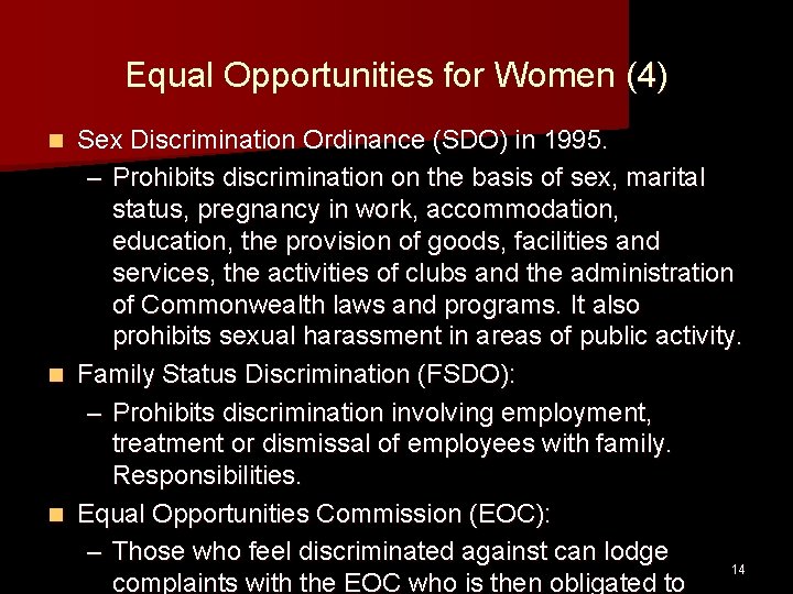 Equal Opportunities for Women (4) Sex Discrimination Ordinance (SDO) in 1995. – Prohibits discrimination Equal Opportunities for Women (4) Sex Discrimination Ordinance (SDO) in 1995. – Prohibits discrimination