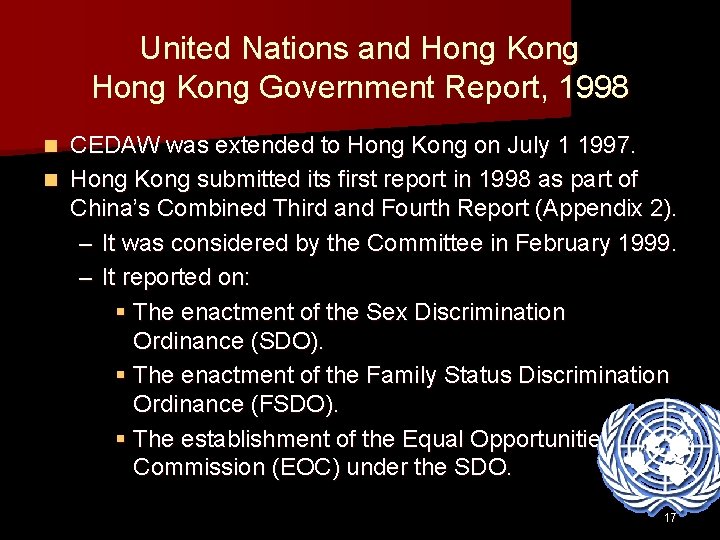 United Nations and Hong Kong Government Report, 1998 CEDAW was extended to Hong Kong United Nations and Hong Kong Government Report, 1998 CEDAW was extended to Hong Kong