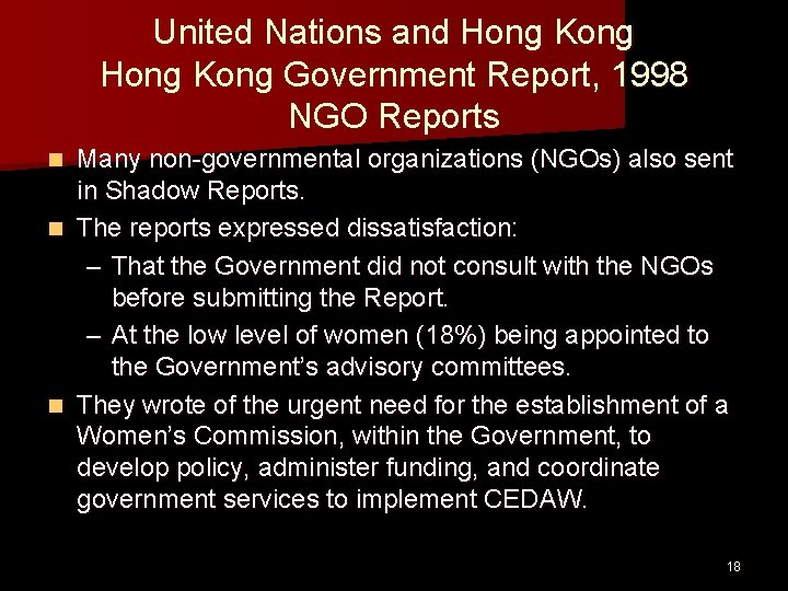 United Nations and Hong Kong Government Report, 1998 NGO Reports Many non-governmental organizations (NGOs) United Nations and Hong Kong Government Report, 1998 NGO Reports Many non-governmental organizations (NGOs)