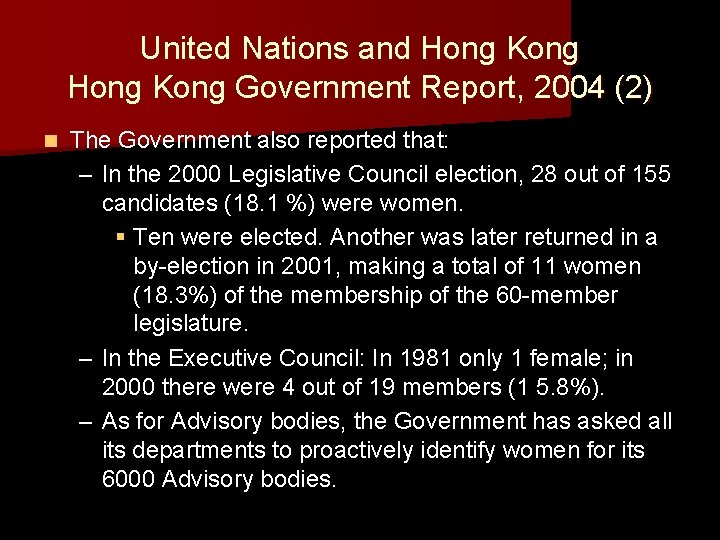 United Nations and Hong Kong Government Report, 2004 (2) n The Government also reported United Nations and Hong Kong Government Report, 2004 (2) n The Government also reported