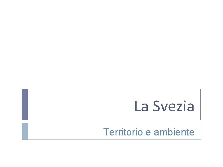 La Svezia Territorio e ambiente 