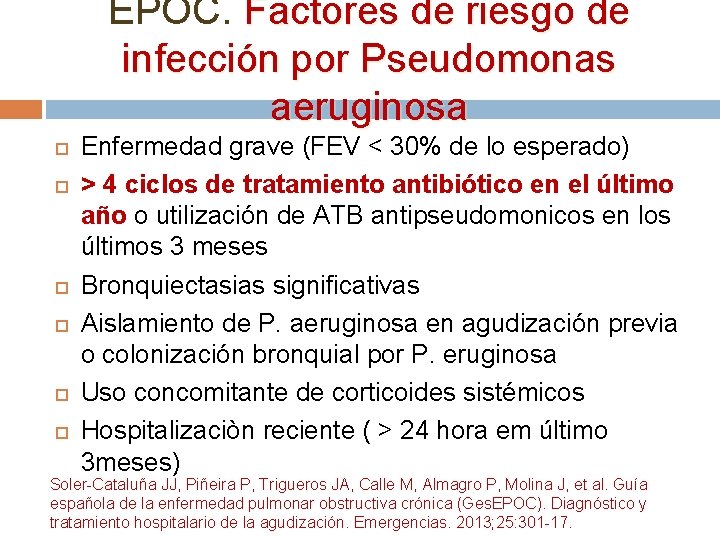 EPOC. Factores de riesgo de infección por Pseudomonas aeruginosa Enfermedad grave (FEV < 30%