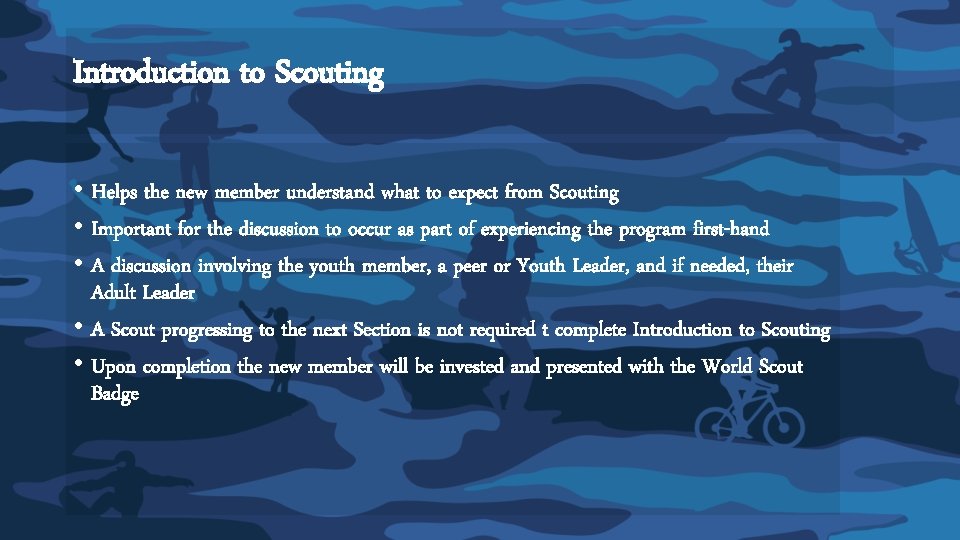 Introduction to Scouting • Helps the new member understand what to expect from Scouting