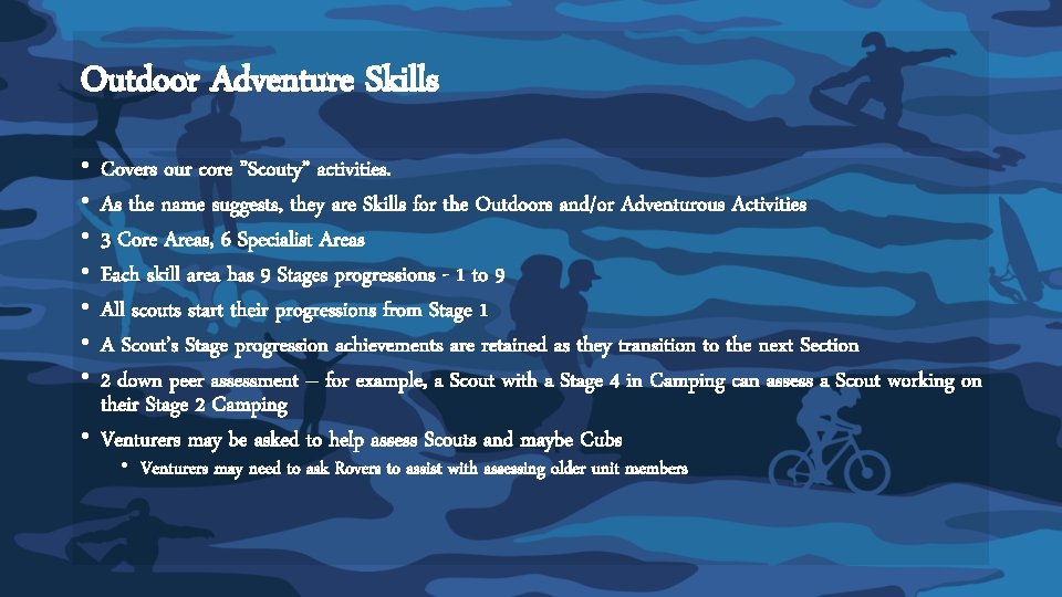 Outdoor Adventure Skills • • Covers our core ”Scouty” activities. As the name suggests,