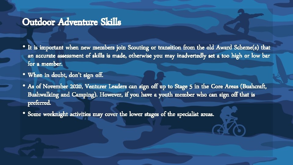 Outdoor Adventure Skills • It is important when new members join Scouting or transition