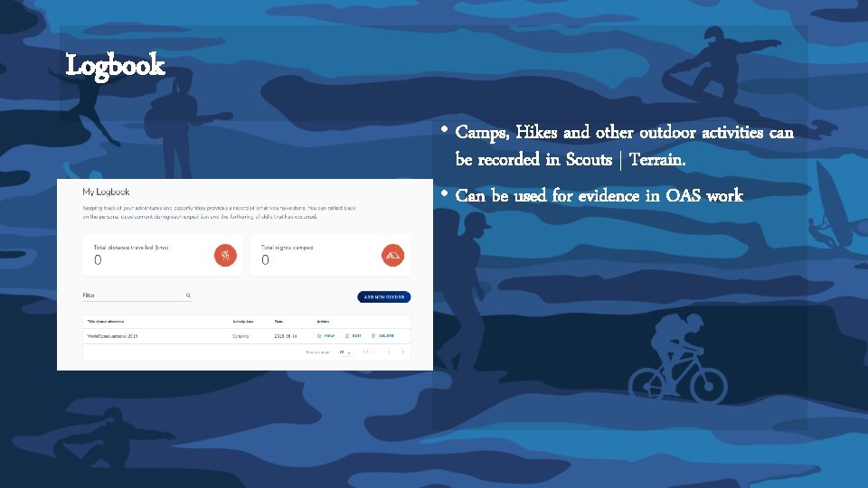 Logbook • Camps, Hikes and other outdoor activities can be recorded in Scouts |