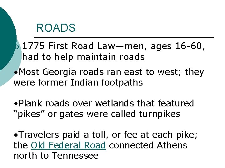 ROADS ¡ 1775 First Road Law—men, ages 16 -60, had to help maintain roads