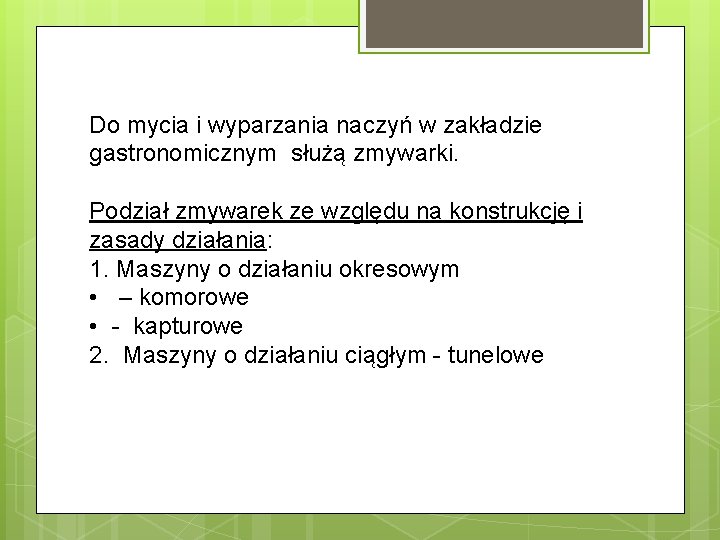 Do mycia i wyparzania naczyń w zakładzie gastronomicznym służą zmywarki. Podział zmywarek ze względu