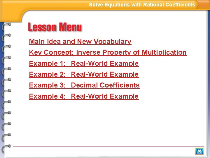 Solve Equations with Rational Coefficients Main Idea and New Vocabulary Key Concept: Inverse Property