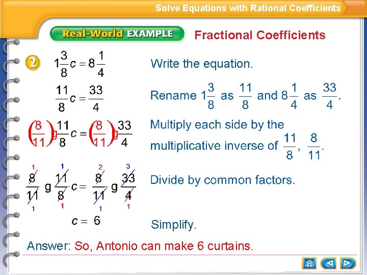 Solve Equations with Rational Coefficients Fractional Coefficients Write the equation. Simplify. Answer: So, Antonio