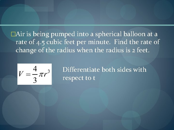�Air is being pumped into a spherical balloon at a rate of 4. 5