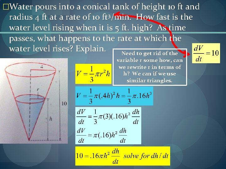 �Water pours into a conical tank of height 10 ft and radius 4 ft