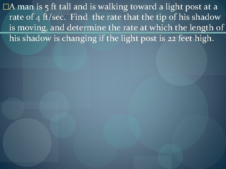 �A man is 5 ft tall and is walking toward a light post at