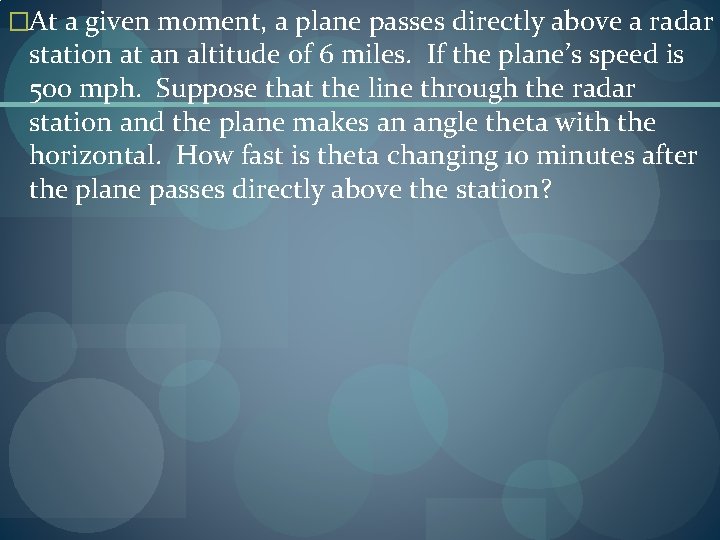 �At a given moment, a plane passes directly above a radar station at an