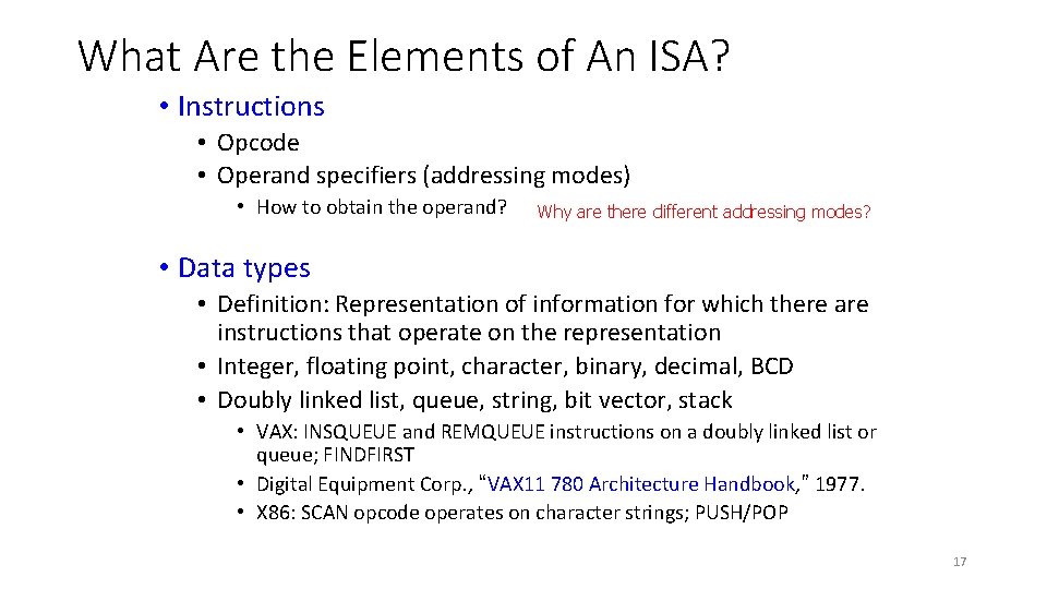 What Are the Elements of An ISA? • Instructions • Opcode • Operand specifiers